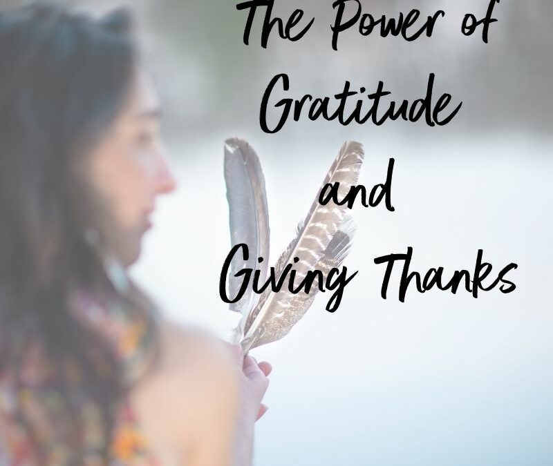The Power of Gratitude and Giving Thanks